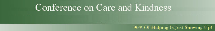 2009 International Conference on Care and Kindness